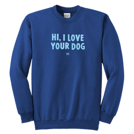 HI, I LOVE YOUR DOG - Youth Crewneck Sweatshirt