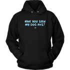 Have You Seen My Dog Pics? - Unisex Hoodie