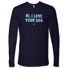 Load image into Gallery viewer, Hi I Love Your Dog - Men's Long Sleeve Shirt