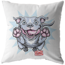 Load image into Gallery viewer, Front view of a soft decorative pillow featuring an excited Blue Nose Pitbull from OMG You'e Home
