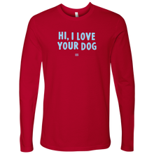 Load image into Gallery viewer, Hi I Love Your Dog - Men's Long Sleeve Shirt