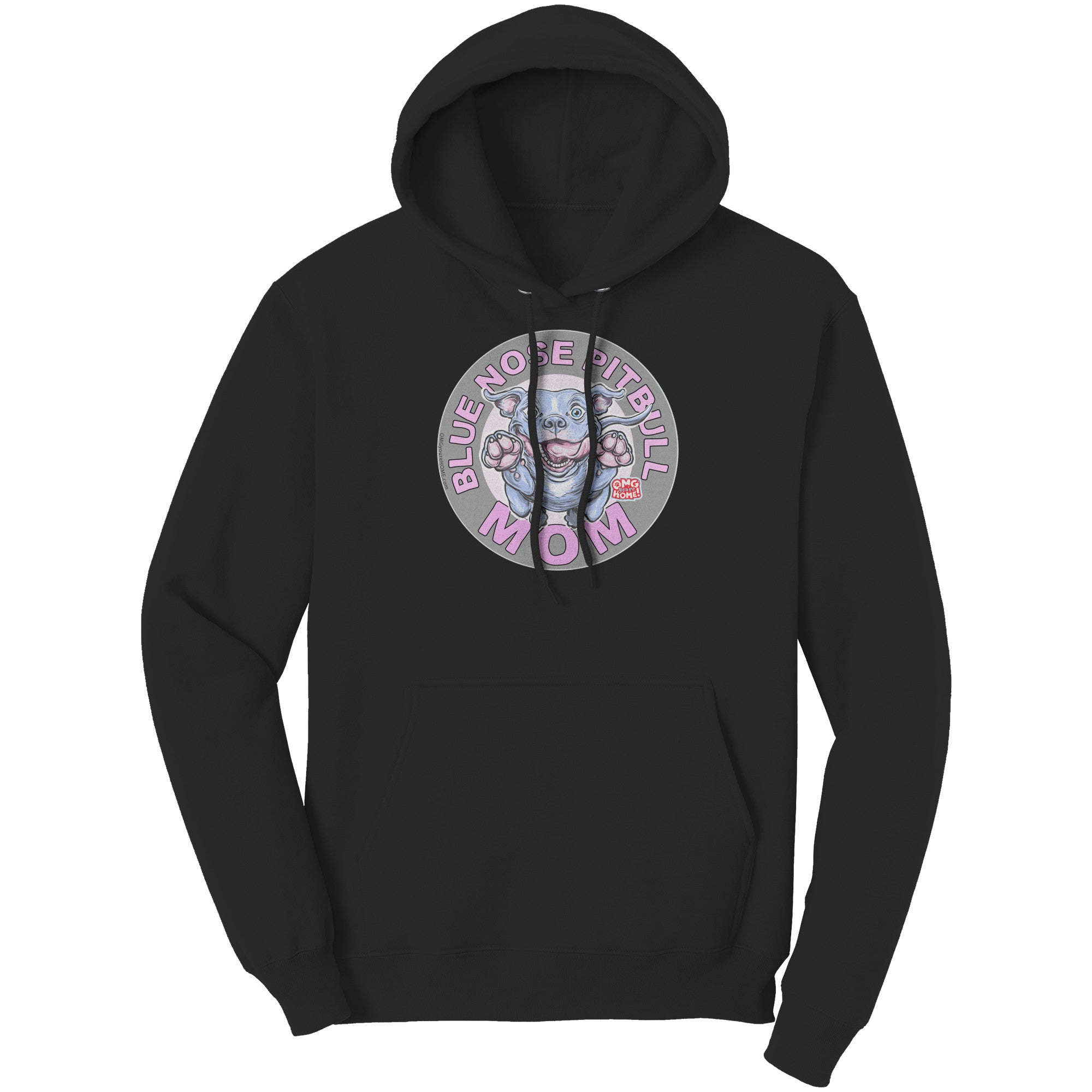 Blue Nose PitBull Mom Hoodie OMG You re Home