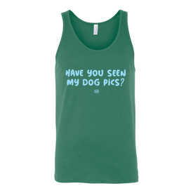 Have You Seen My Dog Pics? - Unisex Tank Top