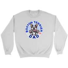 Load image into Gallery viewer, a white crewneck sweatshirt featuring the Boston Terrier Dad design on the front 