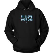 Load image into Gallery viewer, Hi, I Love Your Dog - Unisex Hoodie