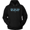 Have You Seen My Dog Pics? - Unisex Hoodie