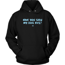 Load image into Gallery viewer, Have You Seen My Dog Pics? - Unisex Hoodie