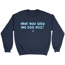 Load image into Gallery viewer, Have You Seen My Dog Pics? - Crewneck Sweatshirt