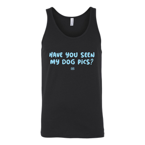 Have You Seen My Dog Pics? - Unisex Tank Top