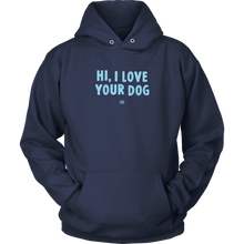 Load image into Gallery viewer, Hi, I Love Your Dog - Unisex Hoodie