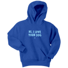 Hi, I Love Your Dog - Youth Hoodie