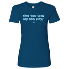 a womens blue tee featuring the HAVE YOU SEEN MY DOG PICS design by OMG you're home