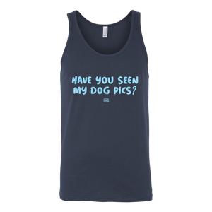 Have You Seen My Dog Pics? - Unisex Tank Top