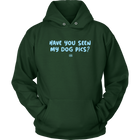 Have You Seen My Dog Pics? - Unisex Hoodie