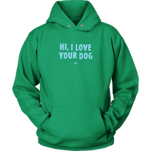 Load image into Gallery viewer, Hi, I Love Your Dog - Unisex Hoodie