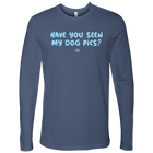 Have You Seen My Dog Pics? - Mens Long Sleeve Shirt