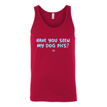 Load image into Gallery viewer, Have You Seen My Dog Pics? - Unisex Tank Top