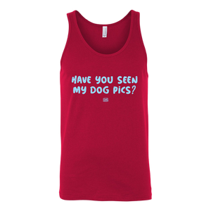 Have You Seen My Dog Pics? - Unisex Tank Top