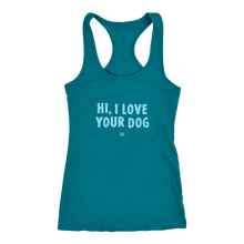 Load image into Gallery viewer, HI, I LOVE YOUR DOG - Racerback Tank