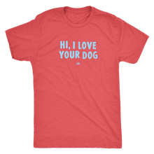 Load image into Gallery viewer, hi i love your dog tshirt