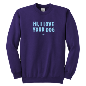 HI, I LOVE YOUR DOG - Youth Crewneck Sweatshirt