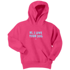Hi, I Love Your Dog - Youth Hoodie