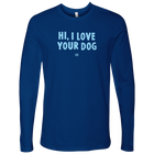 Hi I Love Your Dog - Men's Long Sleeve Shirt