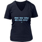 Have You Seen My Dog Pics? - Womens V-Neck Shirt