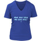 Have You Seen My Dog Pics? - Womens V-Neck Shirt