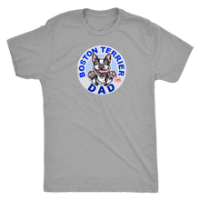 Load image into Gallery viewer,   a light grey men&#39;s t-shirt with a design of a Boston Terrier dog dad from OMG You&#39;re Home