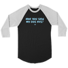 Have You Seen My Dog Pics? - Unisex Raglan