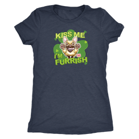 Kiss me I'm furrish - Frenchie - Next Level Womens Triblend