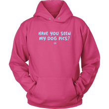 Load image into Gallery viewer, Have You Seen My Dog Pics? - Unisex Hoodie