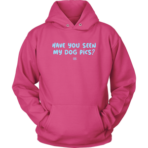 Have You Seen My Dog Pics? - Unisex Hoodie