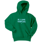 Hi, I Love Your Dog - Youth Hoodie